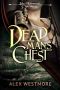 [The Plundered Chronicles 05] • Dead Man's Chest (The Plundered Chronicles Book 5)